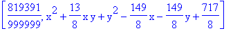 [819391/999999, x^2+13/8*x*y+y^2-149/8*x-149/8*y+717/8]
